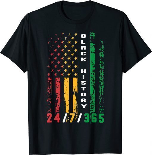 Black History 24-7-365 African American Flag Africa T-Shirt