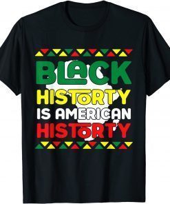 Black History Is American History King Black Girl Magic T-Shirt