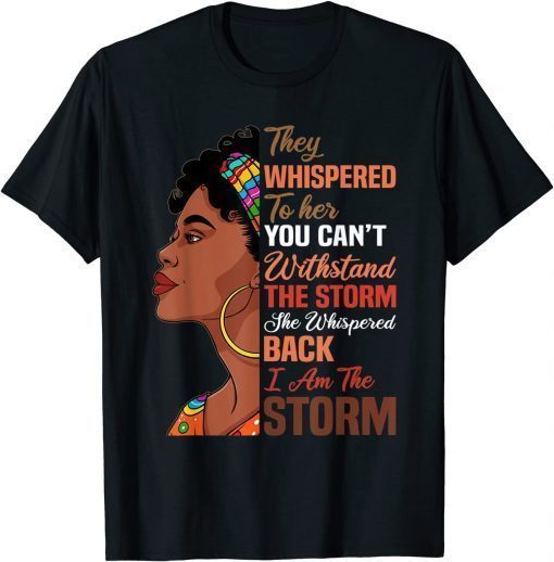 Black History Month African American Woman I Am The Storm T-Shirt