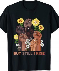 Black History Month But Still I Rise African Afro Pride T-Shirt