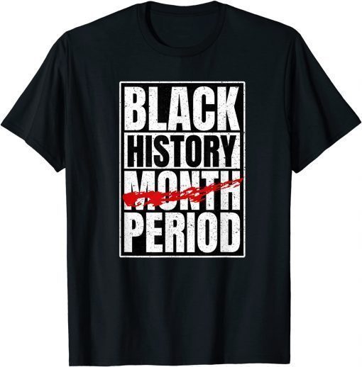 Black History Period Black Pride Retro Black History Month T-Shirt