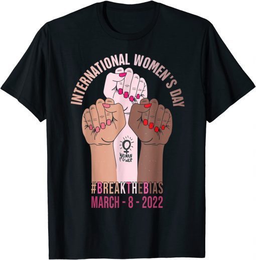 Break The Bias 8 March 2022 International Women's Day T-Shirt