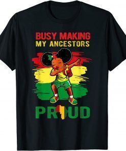 Busy Making My Ancestor Proud Black History Month Dab Girl T-Shirt