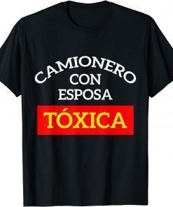 Camioneros Usa Camionero Con Esposa Toxica T-Shirt