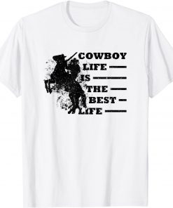 Cowboy Life Is The Best Life. Wild Horse. Old Western T-Shirt