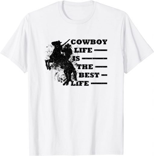 Cowboy Life Is The Best Life. Wild Horse. Old Western T-Shirt