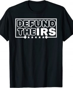 Defund The IRS Shirt