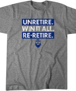 Eric Weddle Unretire Win It All Re-retire Classic Shirt