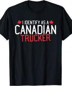 Freedom Convoy 2022 I Identify As Canadian Trucker Support Classic Shirt