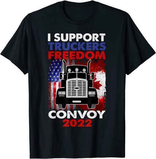 Freedom Convoy 2022 In Support of Truckers Mandate Freedom T-Shirt