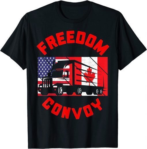 Freedom Convoy 2022 Support Canadian Truckers Mandate Truck T-Shirt