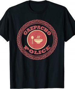 Gazpacho Police Greene Pelosi Gazpacho Police soup T-Shirt