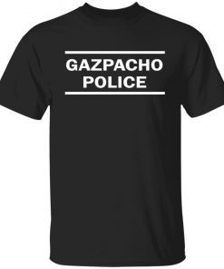 Gazpacho Police Shirt