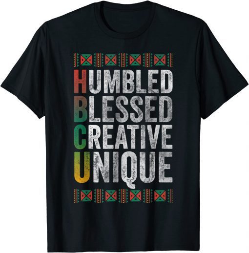 HBCU Humbled Blessed Creative Unique Historical T-Shirt