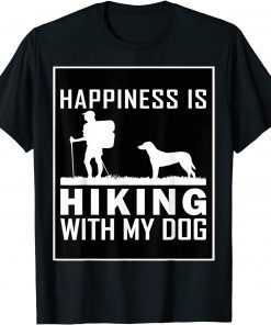 Happiness Is A Day Spent Hiking With My Dog T-Shirt