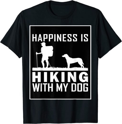 Happiness Is A Day Spent Hiking With My Dog T-Shirt