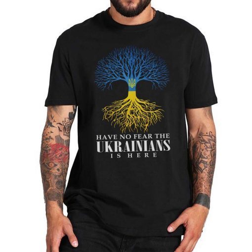 Have No Fear The Ukrainians Is Here No War In Ukraine T-Shirt