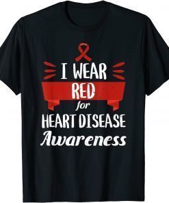 Heart Disease Awareness Month I Wear Red Heart Health T-Shirt