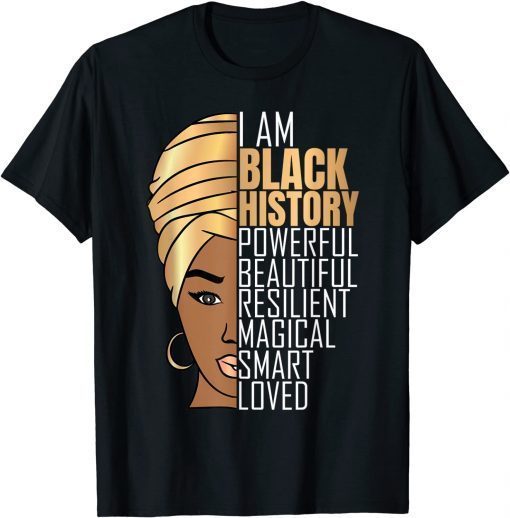 I Am Black History Powerful Women Girls Black History Month T-Shirt