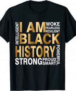 I Am Black History Strong Proud Smart Juneteenth African USA Classic Shirt