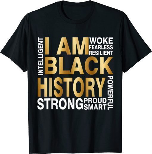 I Am Black History Strong Proud Smart Juneteenth African USA Classic Shirt