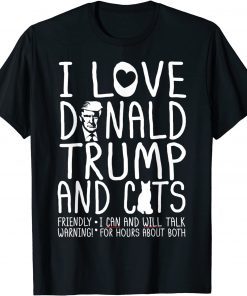 I Love Donald Trump & Cats MAGA 45 Kitty Cat T-Shirt