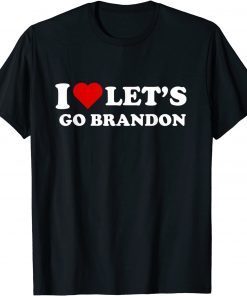 I Love let's go Brandon T-Shirt