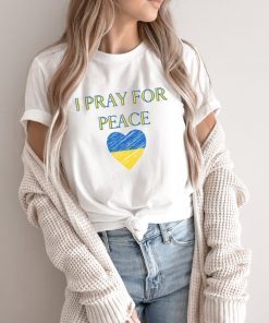 I Pray for Peace Stand with Ukraine No War Shirt