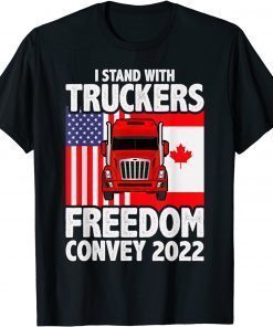 I Stand With Truckers Freedom Convoy 2022 Tee Shirt