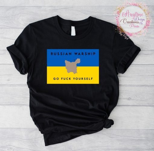 I Stand With Ukraine Russian Warship Go Fuck Yourself T Shirt