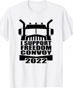 I Support Truckers Freedom Convoy 2022 USA Canada Truckers T-Shirt