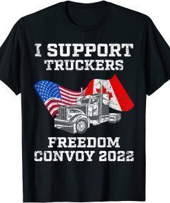 I Support Truckers Freedom Convoy 2022 USA and Canada Tee Shirt