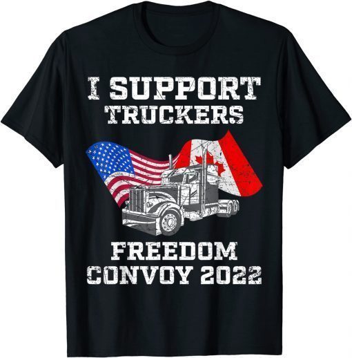 I Support Truckers Freedom Convoy 2022 USA and Canada Tee Shirt