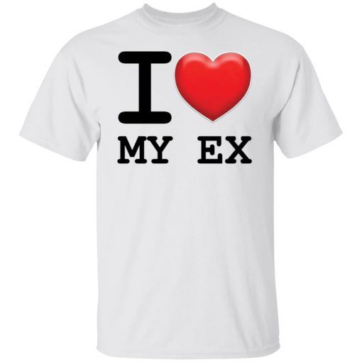 I love my ex shirt