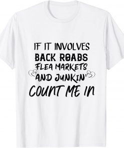 If it Involves Back Roads, Flea Markets and Junkin' T-Shirt