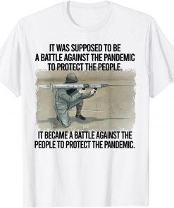 It Was Supposed To Be Battle Against The Pandemic Tee T-Shirt