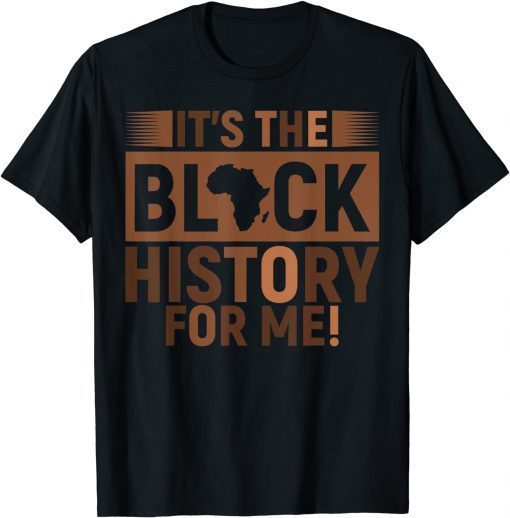 Its Black History For Me African Pride T-Shirt