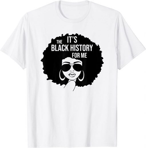 Its The Black History For Me African American Women Girl T-Shirt