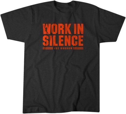 Joe Burrow Work In Silence T-Shirt