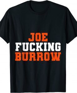 Joe Fucking Burrow shirt