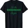 Let The Shenanigans Begin Irish St. Patrick's Day Tee Shirt