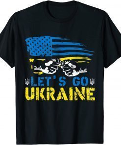 Lets Go Ukrainian Flag American Ukraine We Supporter Ukraïna T-Shirt