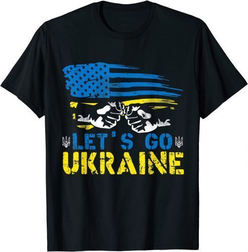 Lets Go Ukrainian Flag American Ukraine We Supporter Ukraïna T-Shirt