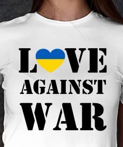 Love Against War I Stand With Ukraine Shirt