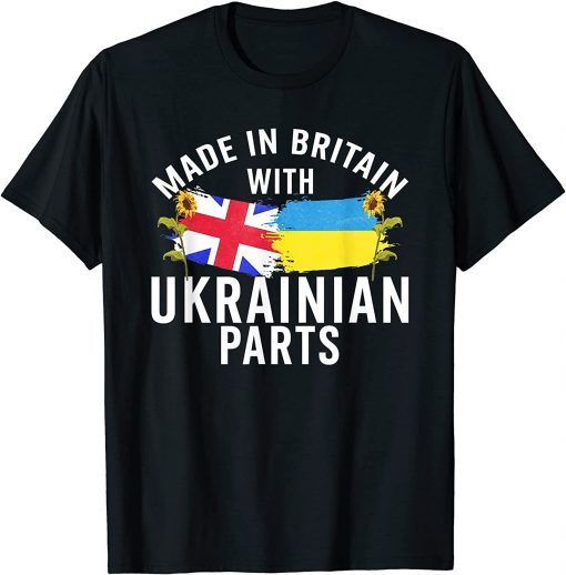 Made In Britain With Ukrainian Parts I Stand With Ukraine T-Shirt