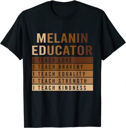 Melanin Educator Teach Live Strength Kindness BHM T-Shirt