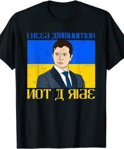 Meme Volodymyr Zelensky I Need Ammunition Not a Ride Ukraine T-Shirt