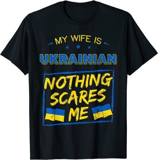 My Wife Is Ukrainian Ukraine Heritage Roots Pride Flag UKR Tee Shirt