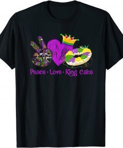 Peace Love King Cake Mardi Gras Party Carnival T-Shirt