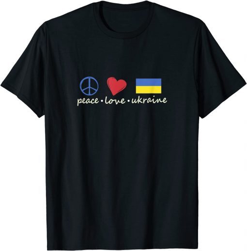 Peace, Love, Ukraine Ukrainian Flag I Stand With Ukraine T-Shirt